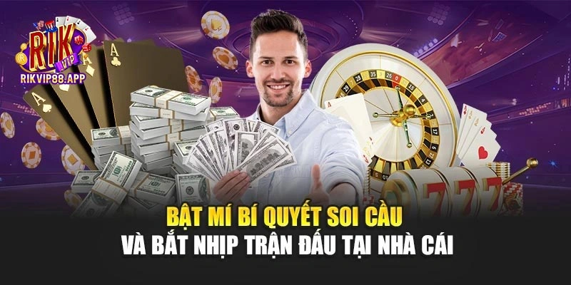 Bật mí bí quyết soi cầu và bắt nhịp trận đấu tại nhà cái Bật mí bí quyết soi cầu và bắt nhịp trận đấu tại nhà cái
