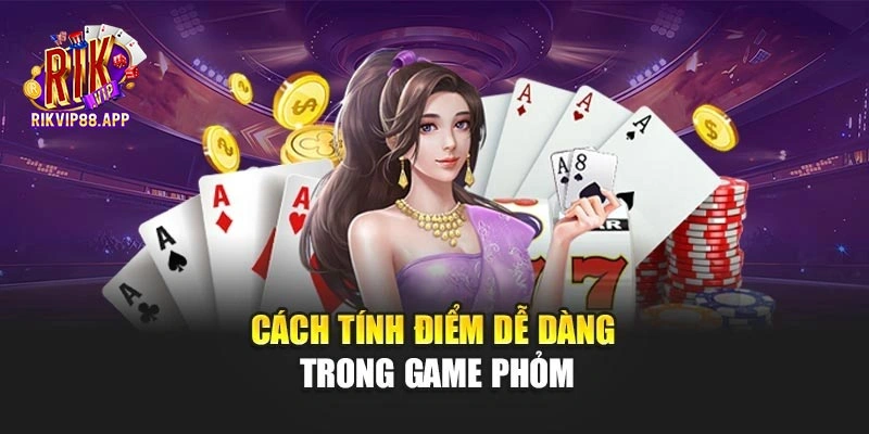 Cách tính điểm dễ dàng trong game phỏm Cách tính điểm dễ dàng trong game phỏm