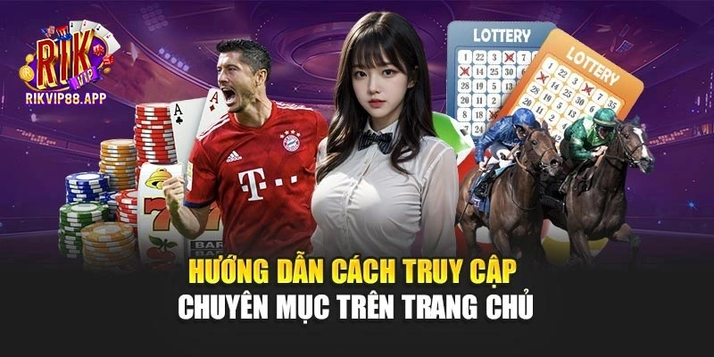 Hướng dẫn cách truy cập chuyên mục trên trang chủ