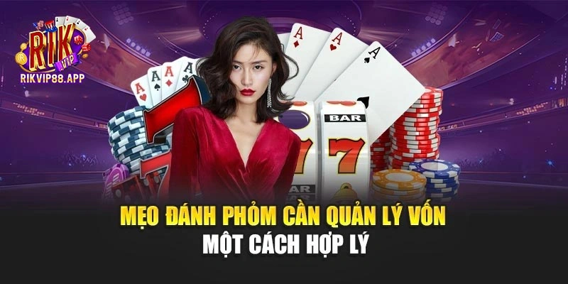 Mẹo đánh phỏm cần quản lý vốn một cách hợp lý Mẹo đánh phỏm cần quản lý vốn một cách hợp lý