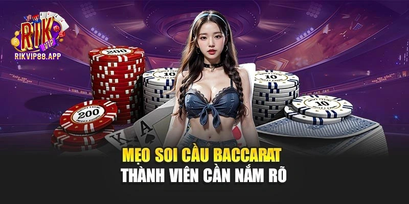 Mẹo soi cầu baccarat thành viên cần nắm rõ