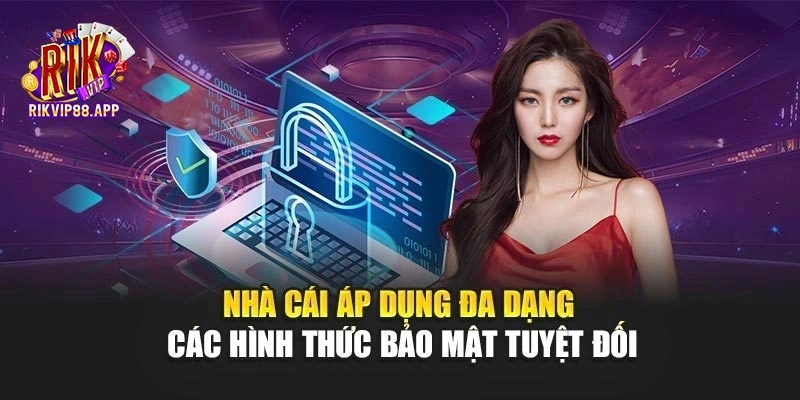 Nhà cái áp dụng đa dạng các hình thức bảo mật tuyệt đối Nhà cái áp dụng đa dạng các hình thức bảo mật tuyệt đối