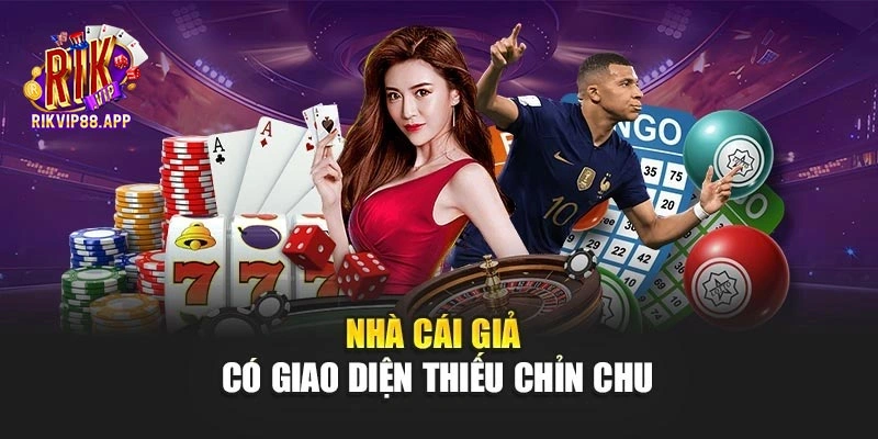 Nhà cái giả có giao diện thiếu chỉn chu