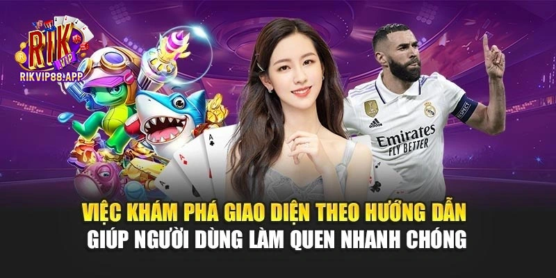 Việc khám phá giao diện theo hướng dẫn giúp người dùng làm quen nhanh chóng Việc khám phá giao diện theo hướng dẫn giúp người dùng làm quen nhanh chóng